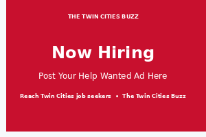 Now Hiring ad - Twin Cities businesses hiring, advertise your open positions on The Twin Cities Buzz