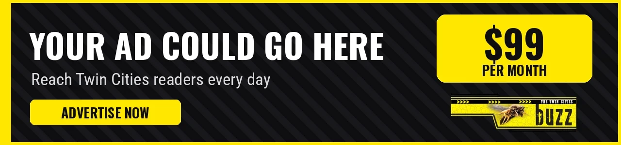 Your ad could go here - advertise on The Twin Cities Buzz for $99 per month